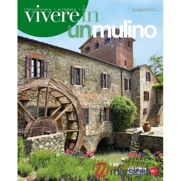 Vivere in un mulino. Casantica. Gli speciali