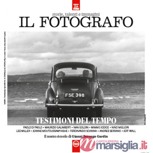Fotografo (Il). Vol. 1: Testimoni del tempo. L'occhio dei grandi maestri, il racconto, la memoria