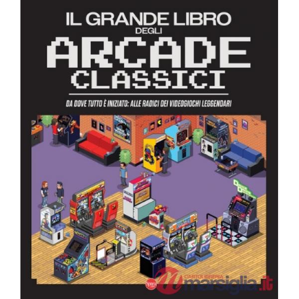 Grande libro degli Arcade classici (Il)
