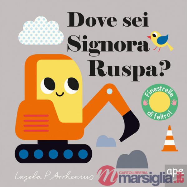Dove sei, signora Ruspa? Ediz. a colori