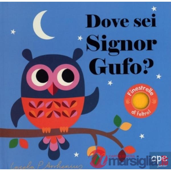 Dove sei, signor Gufo? Ediz. a colori