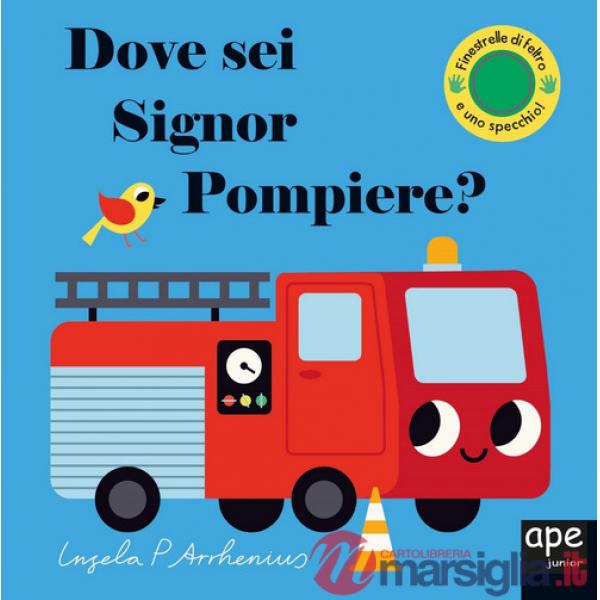 Dove sei, signor Pompiere? Ediz. a colori