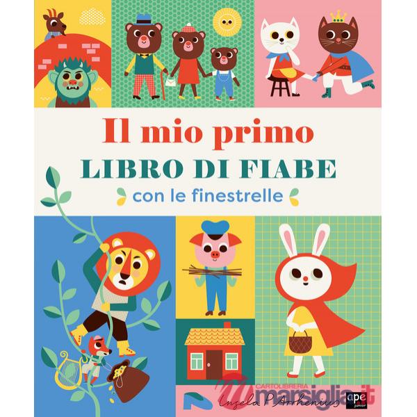 Mio primo libro di fiabe. Con le finestrelle. Ediz. illustrata (Il)
