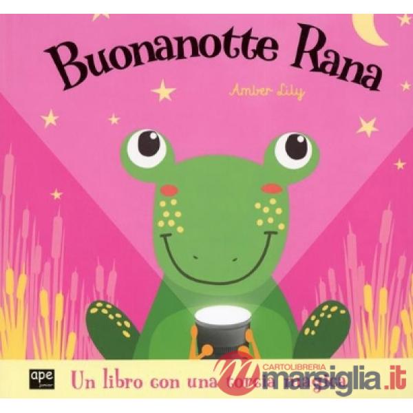 Buonanotte rana. Ediz. a colori