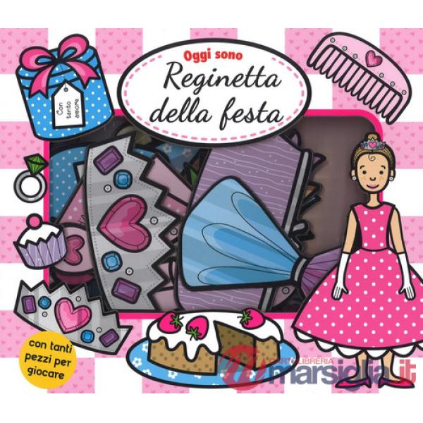 Oggi sono reginetta della festa. Con gadget
