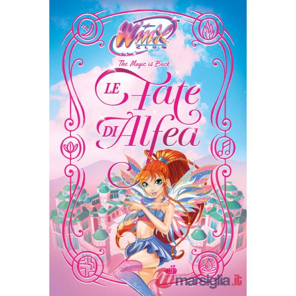 Fate di Alfea. Winx club. Ediz. illustrata (Le)