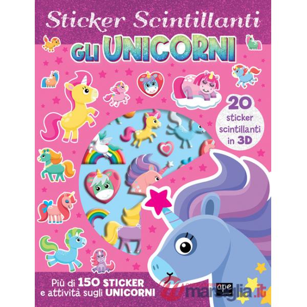 Sticker scintillanti. Unicorni. Ediz. illustrata (Gli)