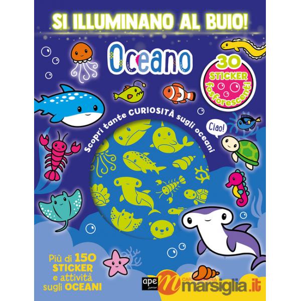 Oceano. Si illuminano al buio! Ediz. a colori