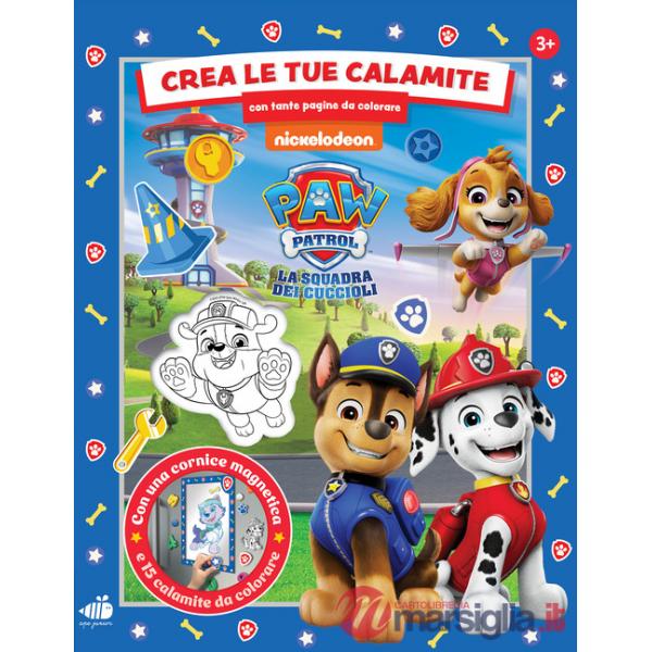 Crea le tue calamite. Paw Patrol. Con tante pagine da colorare. Ediz. a colori