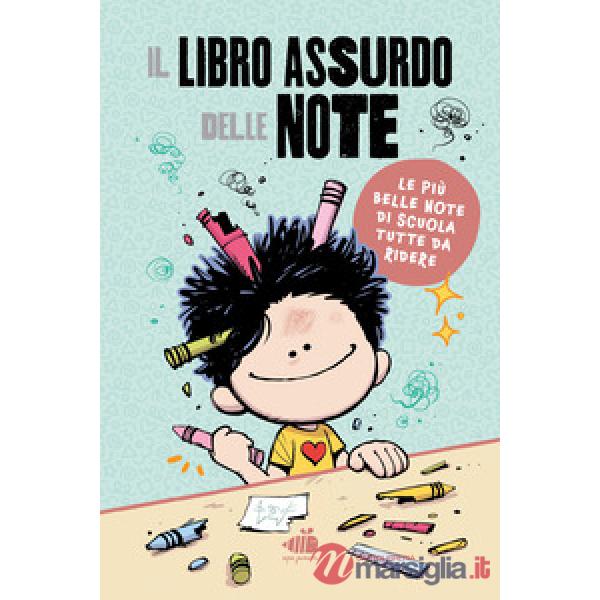 Libro assurdo delle note. Quando la realtà supera la fantasia (Il)