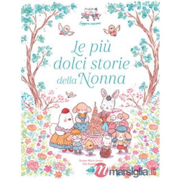 Più dolci storie della nonna. Ediz. illustrata (Le)