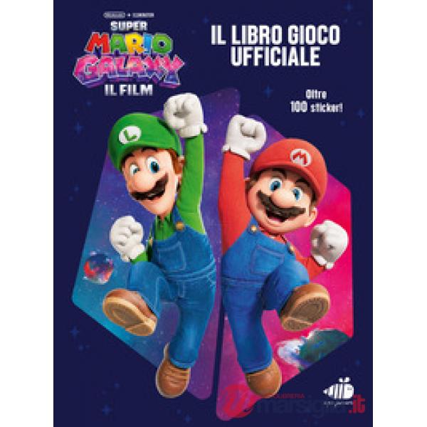 Super Mario Galaxy: il film. Il libro gioco ufficiale. Ediz. a colori