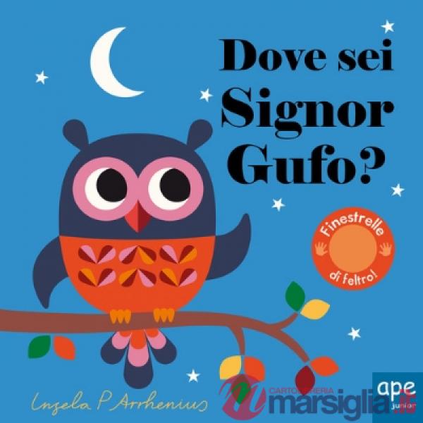 Dove sei, signor Gufo? Ediz. a colori