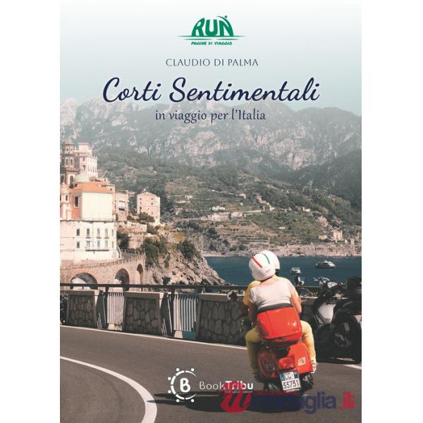 Corti sentimentali. In viaggio per l'Italia