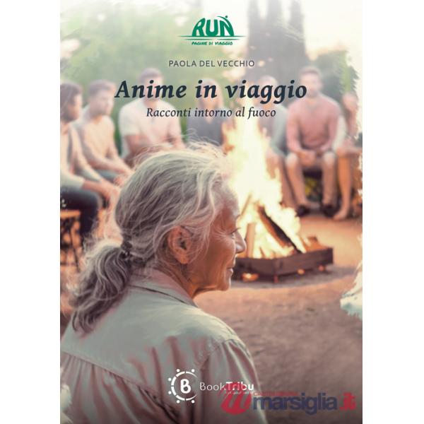 Anime in viaggio. Racconti intorno al fuoco