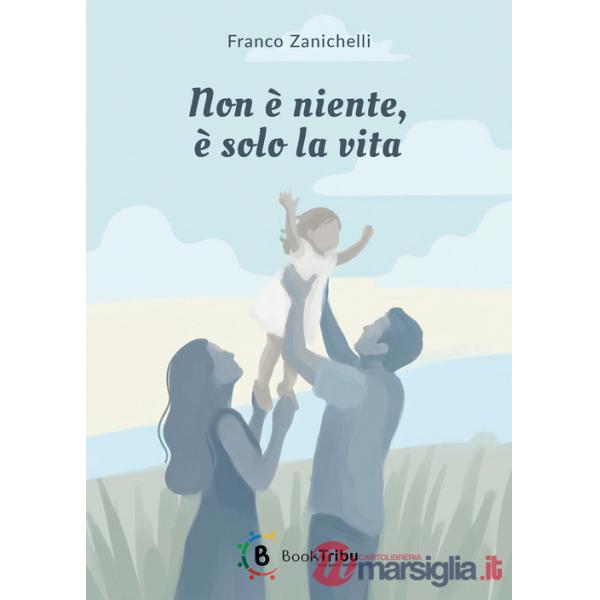 Non è niente, è solo la vita