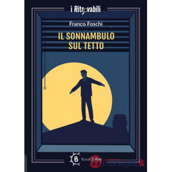 Sonnambulo sul tetto (Il)