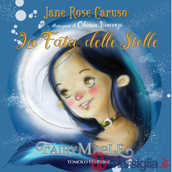 Fata delle stelle. Fairy maple. Ediz. a colori (La)
