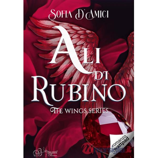 Ali di rubino. The wings series