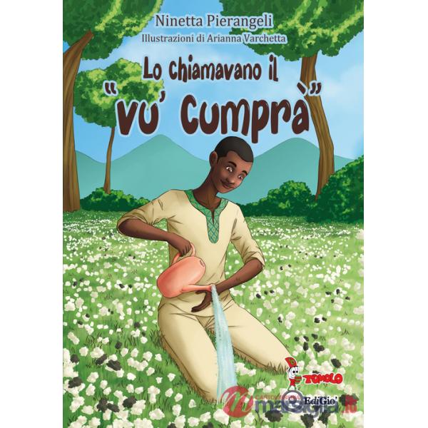 Chiamavano il «Vu' cumprà» (Lo)