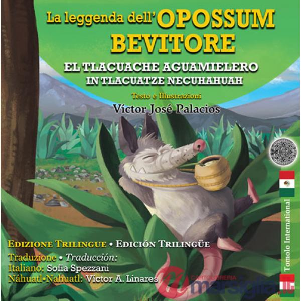 Leggenda dell'opossum bevitore. Ediz. italiana e spagnola (La)