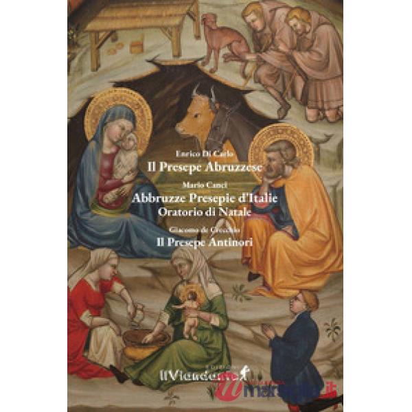 Presepe abruzzese. Abbruzze presepie d'Italie. Il presepe Antinori (Il)