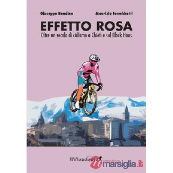 Effetto rosa. Oltre un secolo di ciclismo a Chieti e sul Block Haus