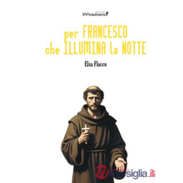 Per Francesco che illumina la notte