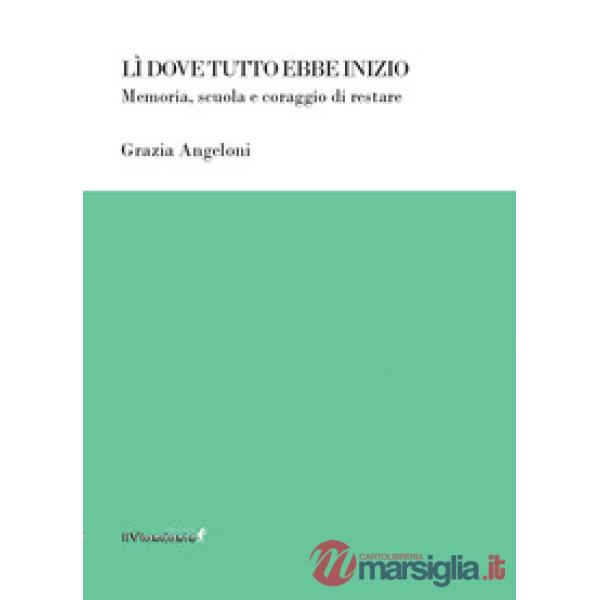 Lì dove tutto ebbe inizio. Memoria, scuola e coraggio di restare