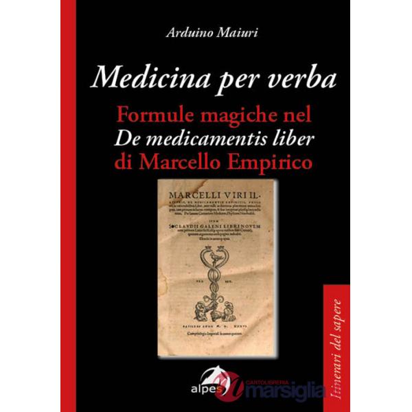 Medicina per verba. Formule magiche nel «De medicamentis liber» di Marcello Empirico