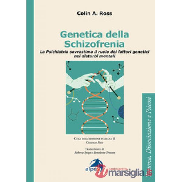 Genetica della schizofrenia. La psichiatria sovrastima il ruolo dei fattori genetici nei disturbi mentali