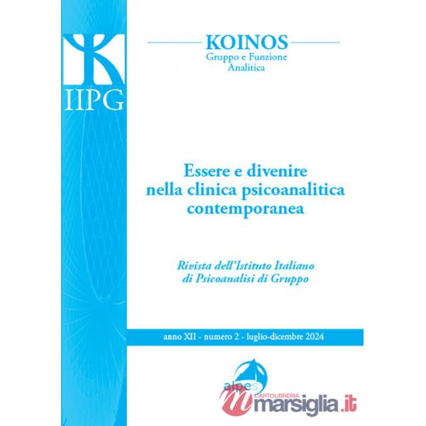 Koinos. Gruppo e funzione analitica (2024). Vol. 2: Essere e divenire nella clinica psicoanalitica contempo