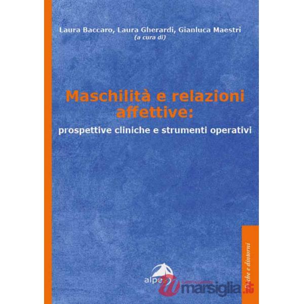 Maschilità e relazioni affettive: prospettive cliniche e strumenti operativi