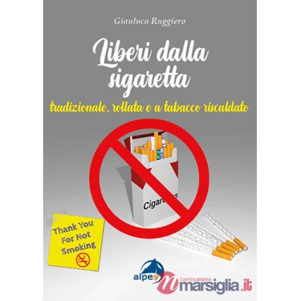 Liberi dalla sigaretta. Tradizionale, rollata e a tabacco riscaldato