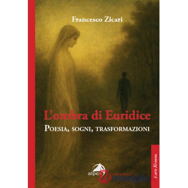 Ombra di Euridice. Poesia, sogni, trasformazioni (L')