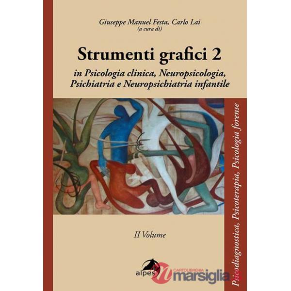 Strumenti grafici in psicologia clinica, neuropsicologia, psichiatria, neuropsichiatria infantile. Vol. 2