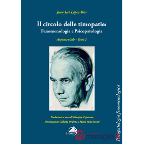 Circolo delle timopatie: fenomenologia e psicopatologia. Angustia vitale (Il). Vol. 2