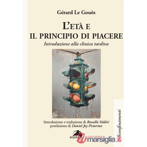 Età e il principio di piacere. Introduzione alla clinica tardiva (L')