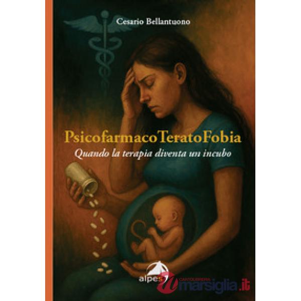 PsicofarmacoTeratoFobia. Quando la terapia diventa un incubo