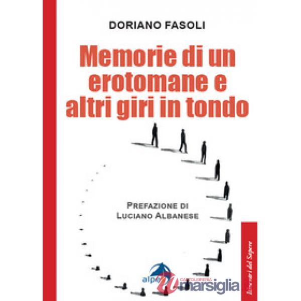 Memorie di un erotomane e altri giri in tondo