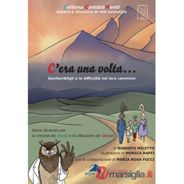 C'era una volta.... Genitori&figli e le difficoltà nel loro cammino