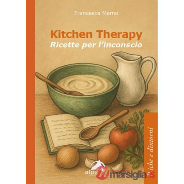 Kitchen therapy. Ricette per l'inconscio