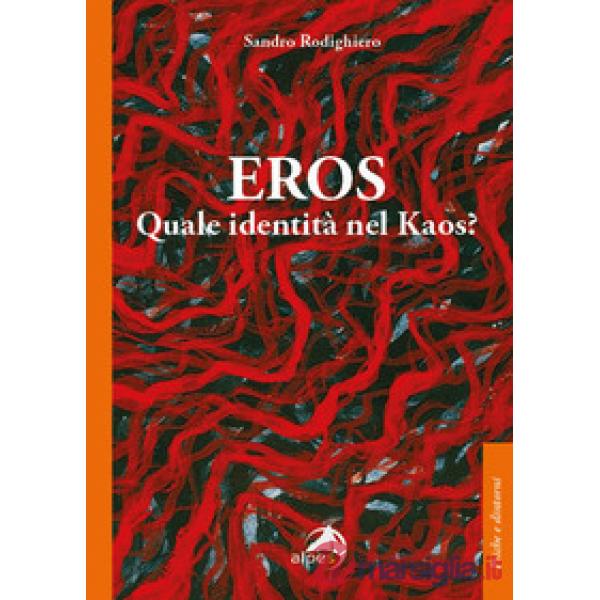 Eros. Quale identità nel kaos?