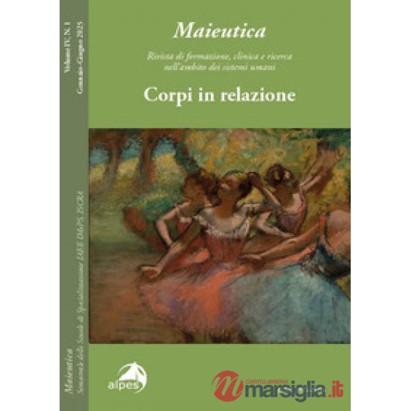 Maieutica. Rivista di formazione, clinica e ricerca nell'ambito dei sistemi umani (2025). Vol. 1: Corpi in relazione