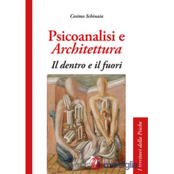 Psicoanalisi e architettura. Il dentro e il fuori