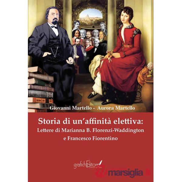 Storia di un'affinità elettiva: Lettere di Marianna B. Florenzi-Waddington e Francesco Fiorentino