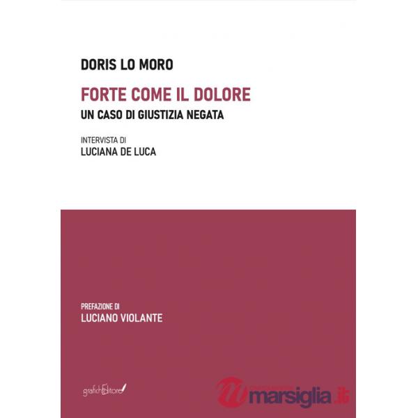 Forte come il dolore. Un caso di giustizia negata