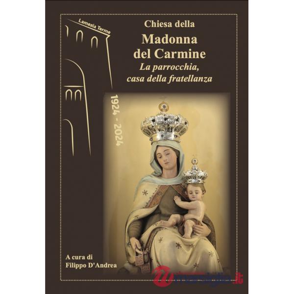 Chiesa della Madonna del Carmine. La parrocchia, casa della fratellanza