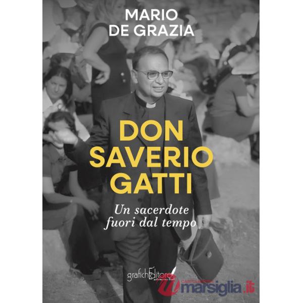 Don Saverio Gatti. Un sacerdote fuori dal tempo