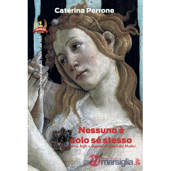 Nessuno è solo sé stesso. Amore, beffe e inganni al tempo dei Medici